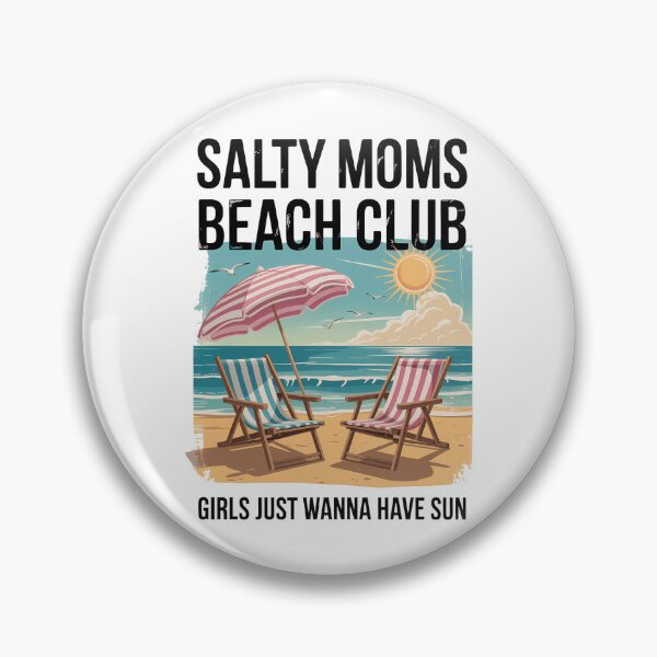 Item preview, Salty Moms Beach Club Girls Just Wanna Have Fun Summer designed and sold by Moon-Ape.