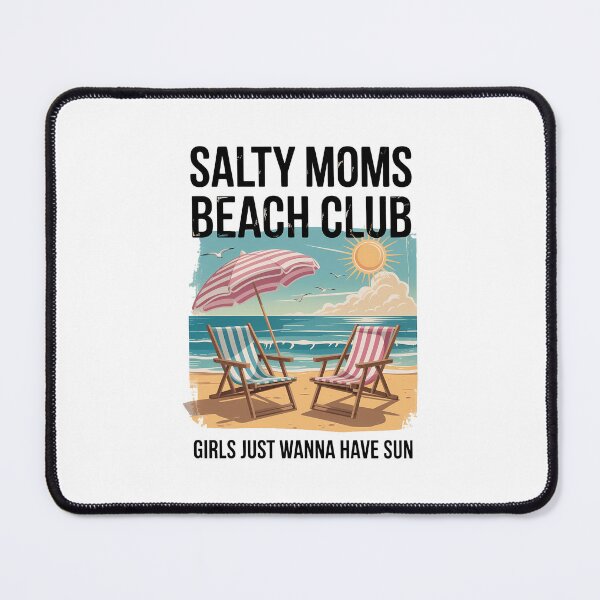 Item preview, Salty Moms Beach Club Girls Just Wanna Have Fun Summer designed and sold by Moon-Ape.