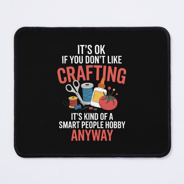 Item preview, Smart People Hobby Crafting - Crafters Craft Lover designed and sold by Moon-Ape.