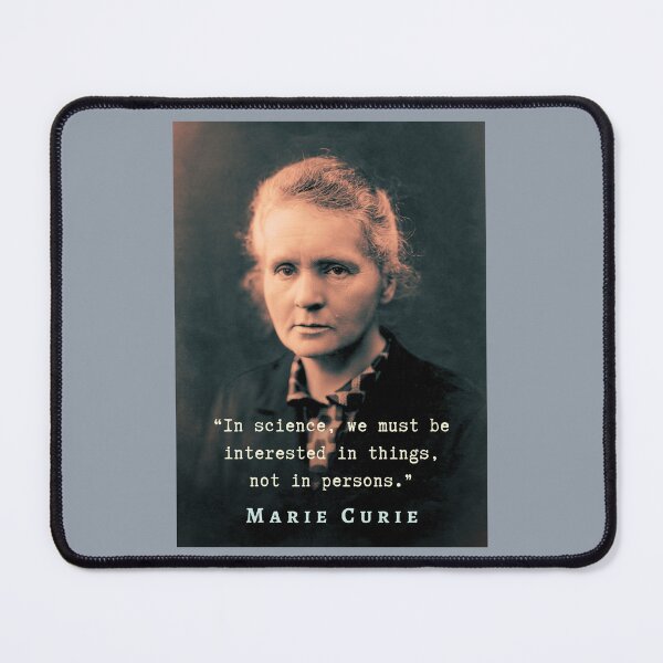 Item preview, Marie Curie  portrait and quote. In science, we must be interested in things, not in persons. designed and sold by artbleed.
