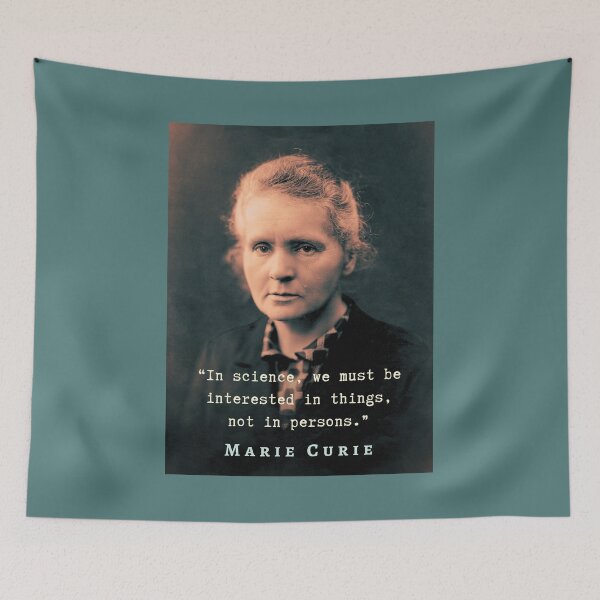 Item preview, Marie Curie  portrait and quote. In science, we must be interested in things, not in persons. designed and sold by artbleed.