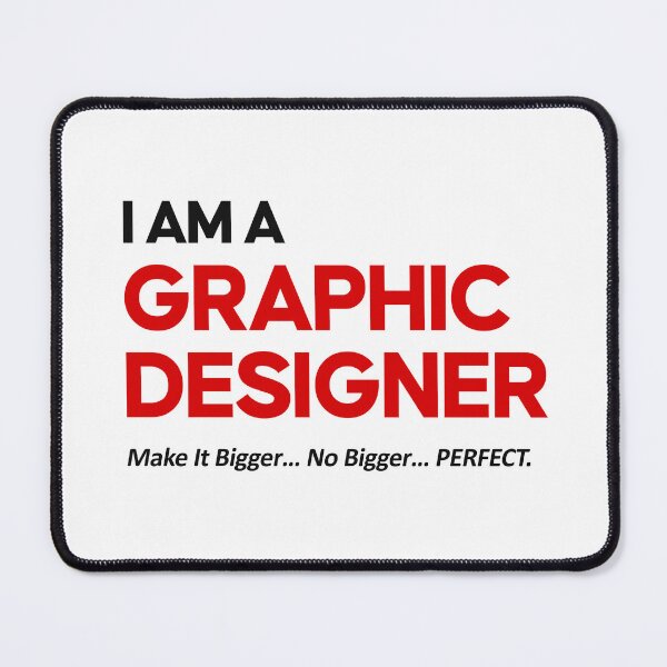 Item preview, I Am A Graphic Designer – Make It Bigger No Bigger Perfect Funny Designer Quote designed and sold by amareshdas008.