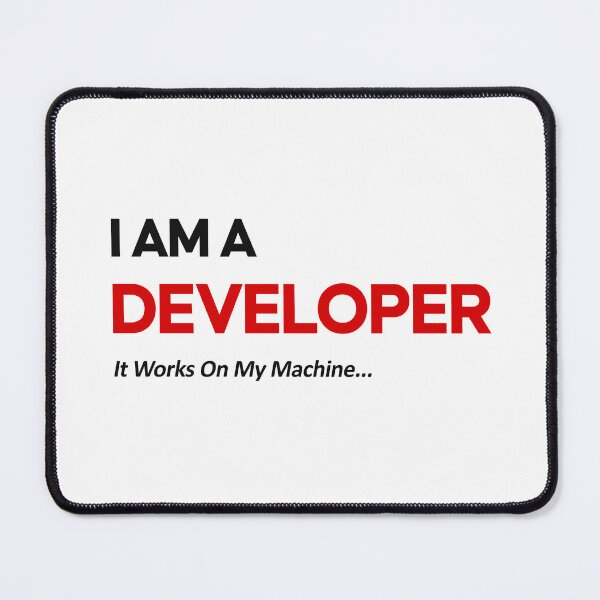 Item preview, I Am A Developer – It Works On My Machine Funny Programmer Meme Coding Humor designed and sold by amareshdas008.