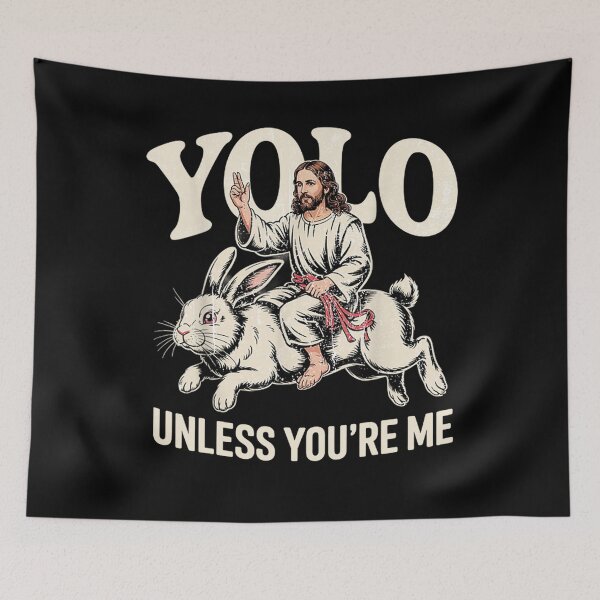 Item preview, Funny Yolo Unless You're Me Funny Jesus Rabbit  designed and sold by DVMavix.