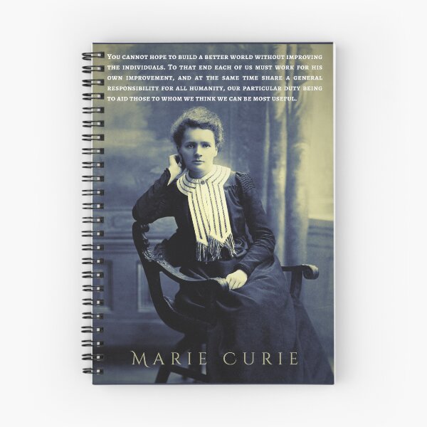 Item preview, Marie Curie quote: You cannot hope to build a better world without improving the individuals. To that end each of us must work for his own improvement, designed and sold by artbleed.