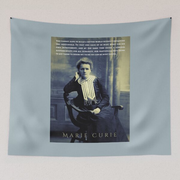 Item preview, Marie Curie quote: You cannot hope to build a better world without improving the individuals. To that end each of us must work for his own improvement, designed and sold by artbleed.