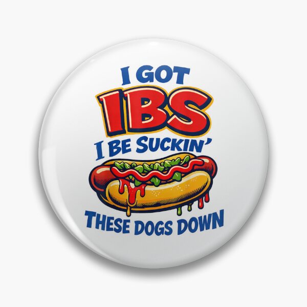 Item preview, Funny IBS Hot Dog Humor I Be Sucking These Dogs Down Meme designed and sold by DVMavix.
