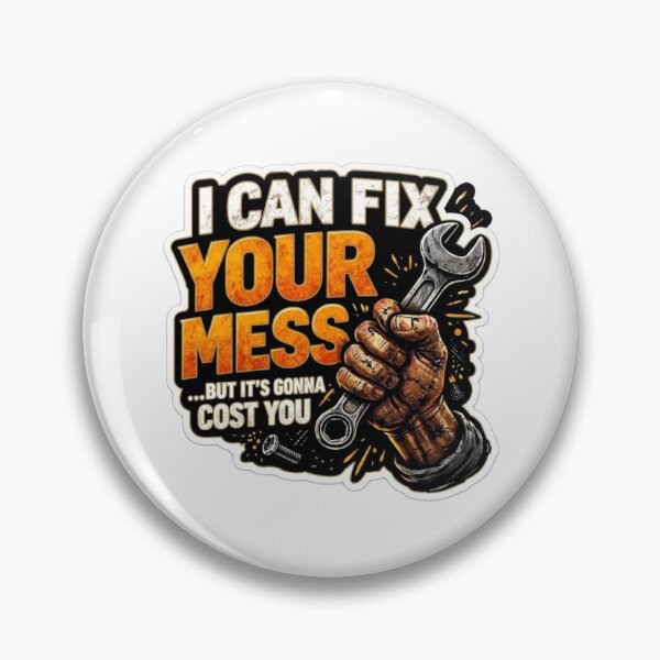 Item preview, I Can Fix Your Mess But It's Gonna Cost You Mechanic Humor designed and sold by JVDesignsShop.