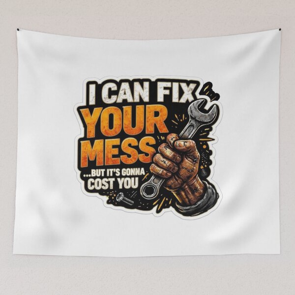 Item preview, I Can Fix Your Mess But It's Gonna Cost You Mechanic Humor designed and sold by JVDesignsShop.