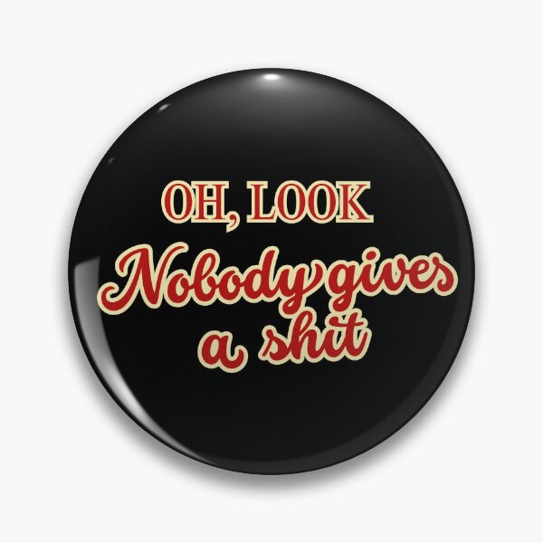 Item preview, Oh look, nobody gives a shit designed and sold by LaughandLaugh.