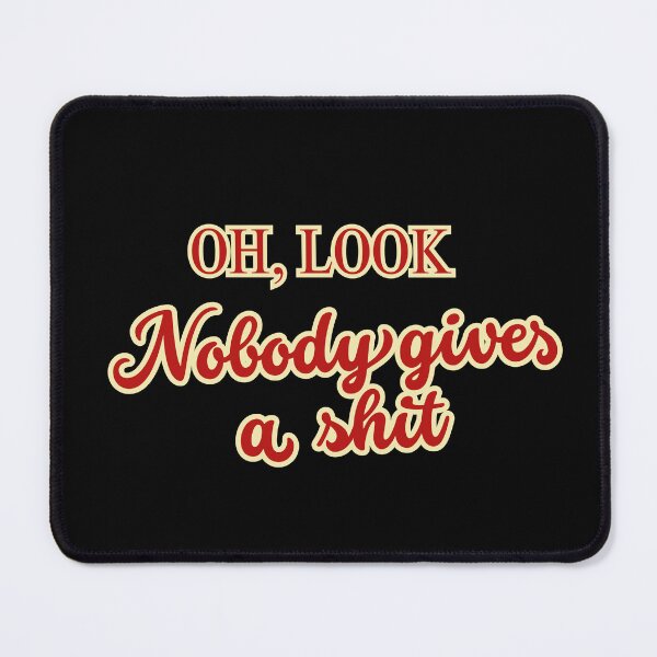 Item preview, Oh look, nobody gives a shit designed and sold by LaughandLaugh.