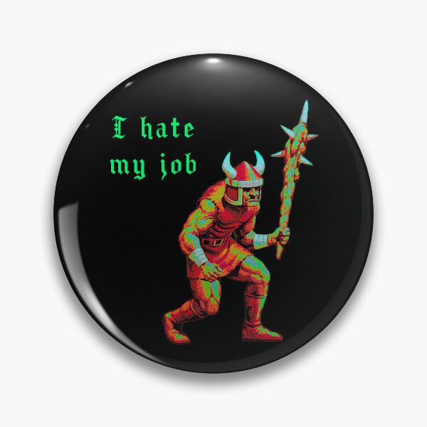 Item preview, I hate my job - Longmoan - Golden Axe parody designed and sold by R-A Designs.