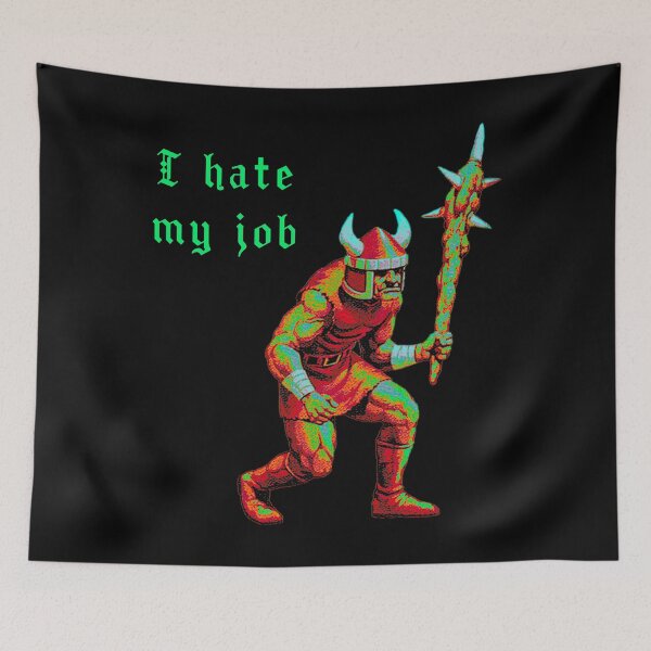 Item preview, I hate my job - Longmoan - Golden Axe parody designed and sold by R-A Designs.