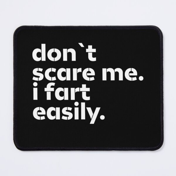 Item preview, Don't Scare Me I Fart Easily Funny Sarcastic Humor Hilarious designed and sold by alber-garnell.