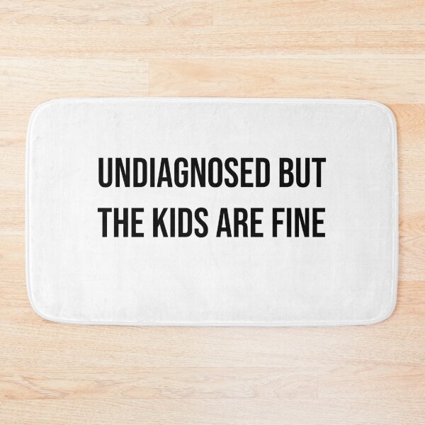 Item preview, Undiagnosed but the Kids Are Fine – Funny Dad Humor, Real Life Fatherhood, Relatable Parenting Quote designed and sold by Creations by lyne.