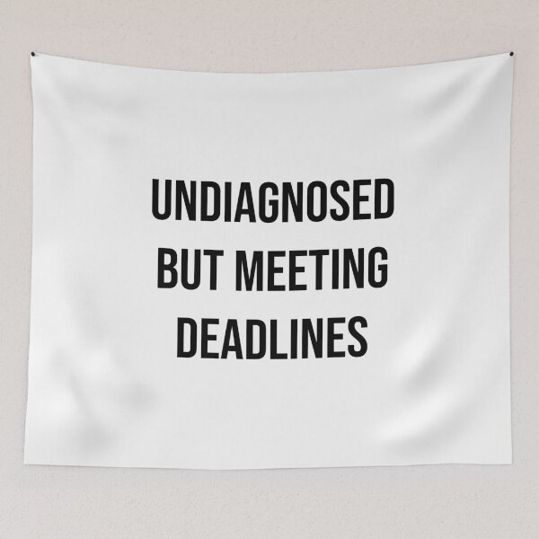Item preview, Undiagnosed but Meeting Deadlines – Funny Coworker Humor, Office Life, Relatable Work Quote designed and sold by Creations by lyne.
