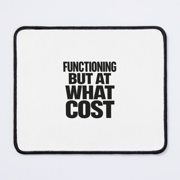 Item preview, Functioning But At What Cost T-Shirt | Relatable Mental Health Quote | Introvert Mood designed and sold by Restless Mortal.
