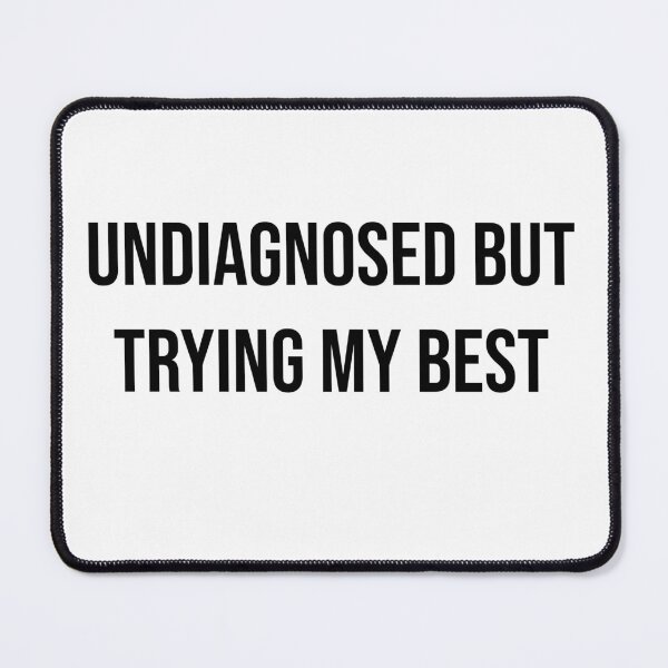 Item preview, Undiagnosed but Trying My Best – Relatable Dad Humor, Modern Fatherhood, Parenting Quote designed and sold by Creations by lyne.