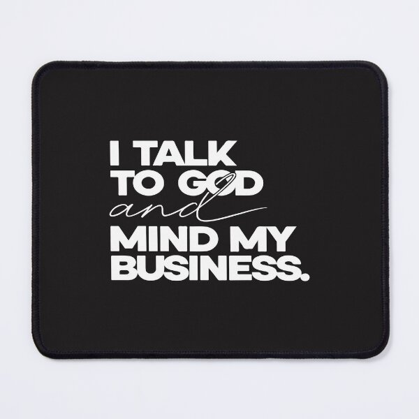 Item preview, I Talk To God And Mind My Business Faith Christian Quote designed and sold by kiralynstration.