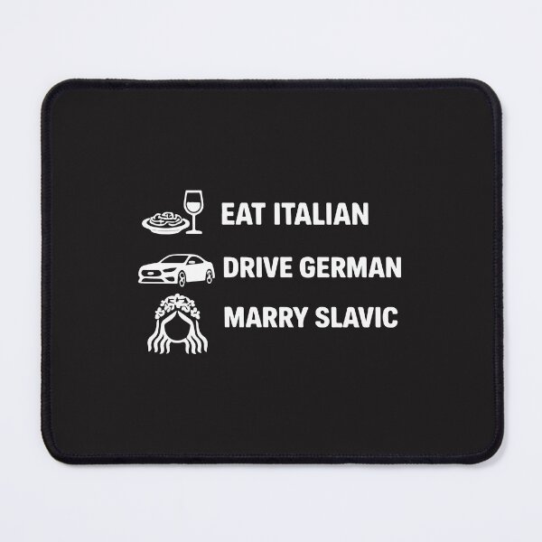 Item preview, Eat Italian Drive German Marry Slavic Funny Lifestyle Humor designed and sold by kiralynstration.