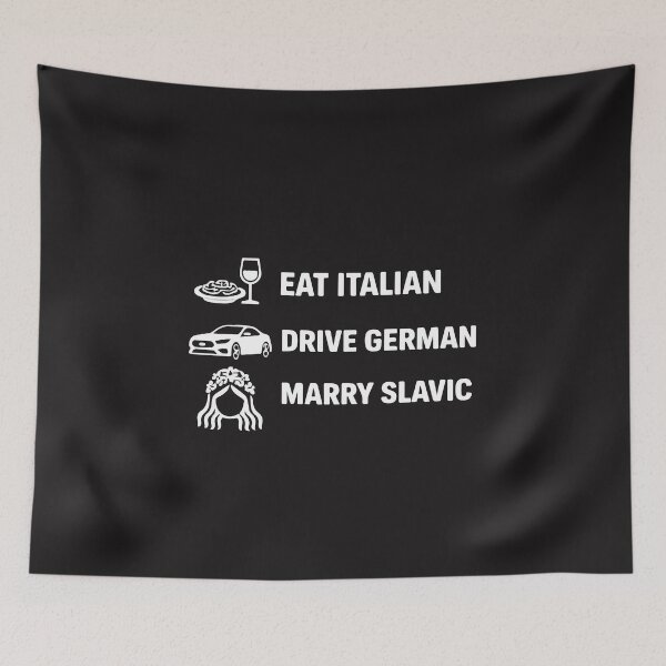 Item preview, Eat Italian Drive German Marry Slavic Funny Lifestyle Humor designed and sold by kiralynstration.