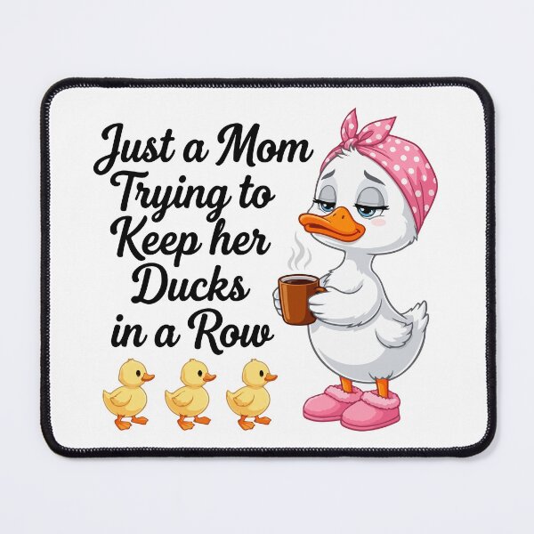Item preview, Just a mom trying to keep ducks in a row designed and sold by HandicraftArt.