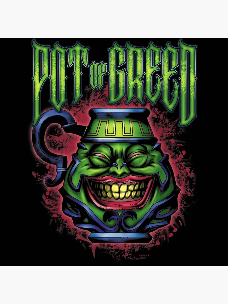 Pot Of Greed Posters for Sale | Redbubble Pot Of Greed Posters for Sale | Redbubble