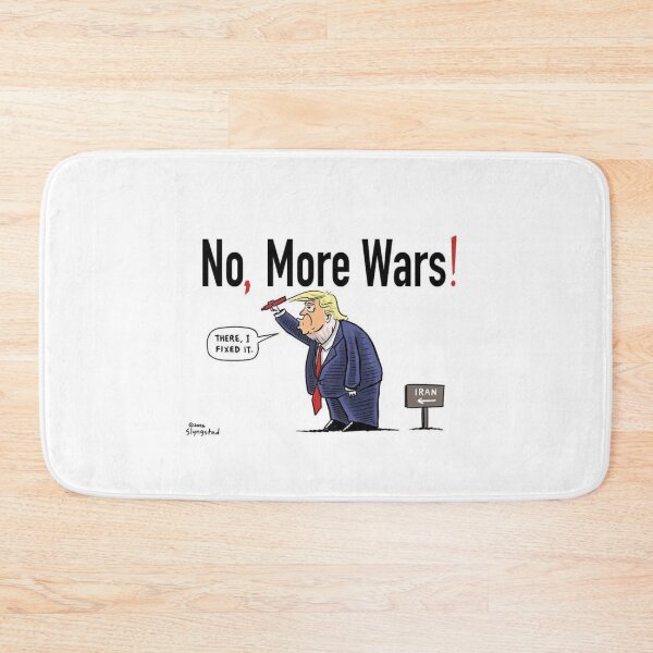 Item preview, Trump No! More Wars? – There I Fixed It, Iran Cartoon  designed and sold by Hotgirldeel.