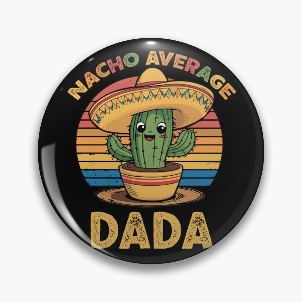 Item preview, Nacho Average Dada Funny Mexican Cactus Sombrero Father's Day Dad Pun Art designed and sold by NgumohaLanke.