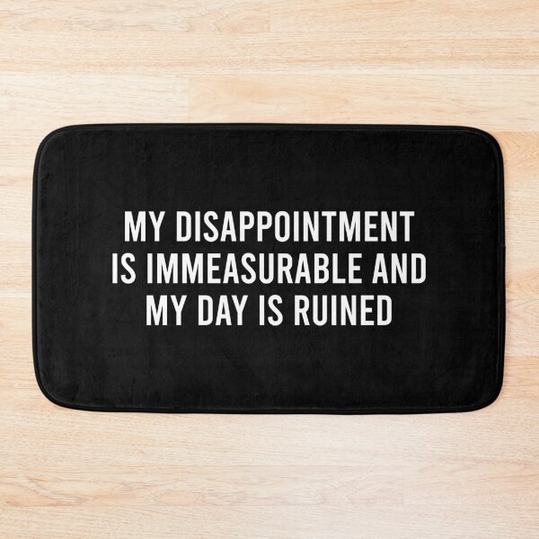 Item preview, My Disappointment is Immeasurable and my day is ruined designed and sold by malicaferrha.