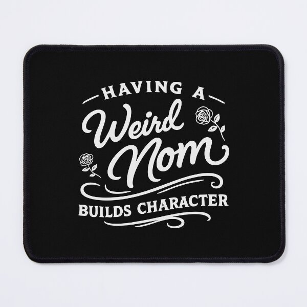Item preview, Having a weird mom builds character,funny mom designed and sold by CloudyPress.