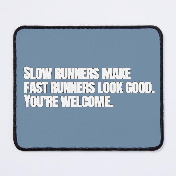Item preview, Slow runners make fast runners look good. designed and sold by hhells.