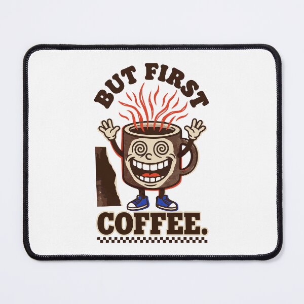 Item preview, But First Coffee Funny Unhinged Retro Mascot  designed and sold by Mdozet.