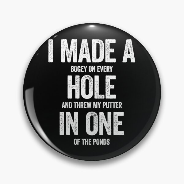 Item preview, I Made A Hole In One - Funny Golf Saying designed and sold by asyanavirgifa.