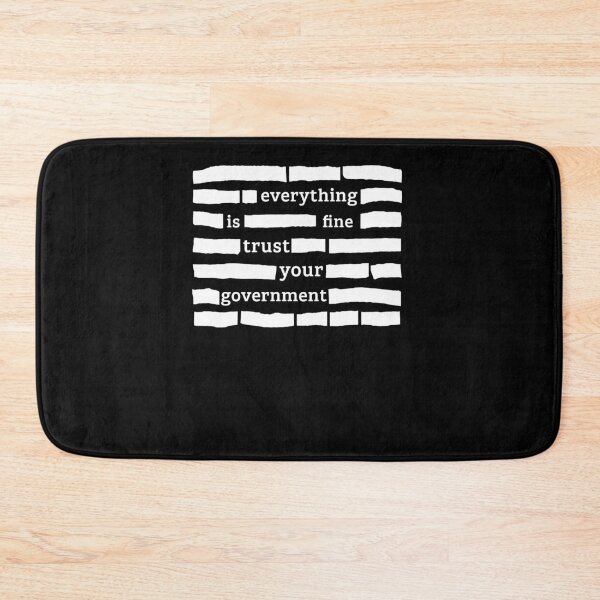 Item preview, Everything is Fine Trust Your Government Sarcastic Humor designed and sold by Hedoraxe.