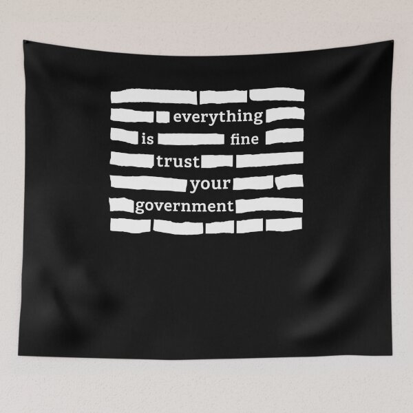Item preview, Everything is Fine Trust Your Government Sarcastic Humor designed and sold by Hedoraxe.