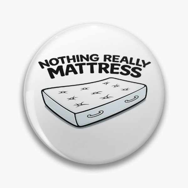 Item preview, Nothing Really Mattress - Funny Sleep Pun designed and sold by Creative Spark.
