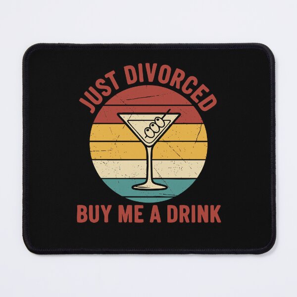 Item preview, Divorce Just Divorced Buy Me A Drink Finally designed and sold by LuminOrb.