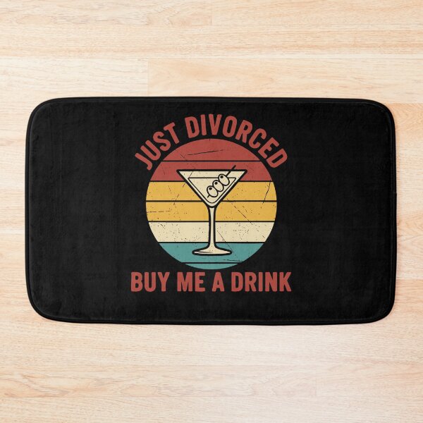 Item preview, Divorce Just Divorced Buy Me A Drink Finally designed and sold by LuminOrb.