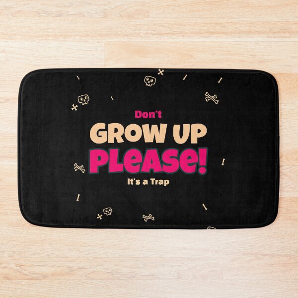 Item preview, ¡No crezcas, por favor! Es una trampa. designed and sold by GlimmerAura.