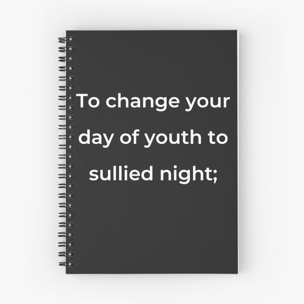 Item preview, "To change your day of youth to sullied night;" - print white designed and sold by ariksworld.