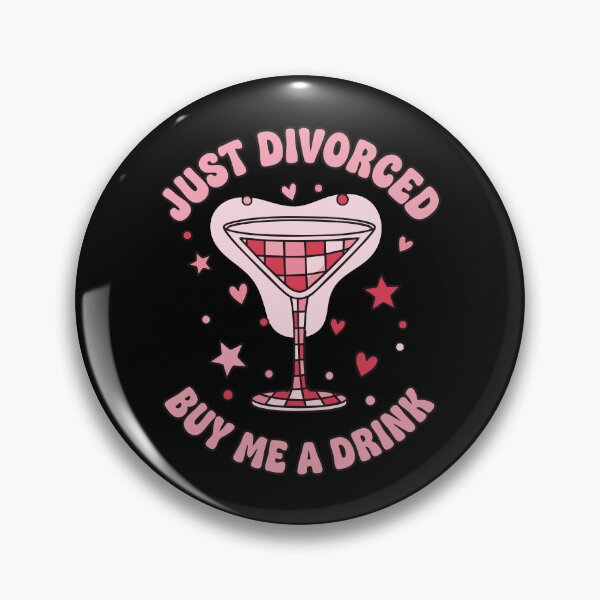 Item preview, Divorce Just Divorced Buy Me A Drink finally designed and sold by LuminOrb.