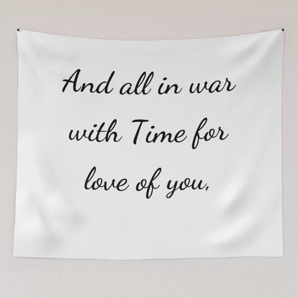Item preview, "And all in war with Time for love of you," - handwriting black designed and sold by ariksworld.