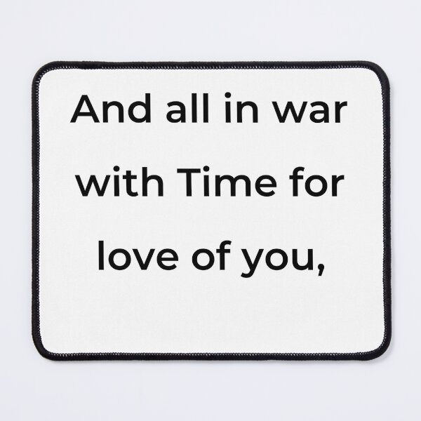 Item preview, "And all in war with Time for love of you," - print black designed and sold by ariksworld.