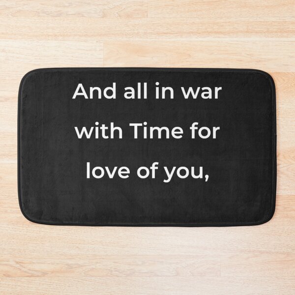 Item preview, "And all in war with Time for love of you," - print white designed and sold by ariksworld.
