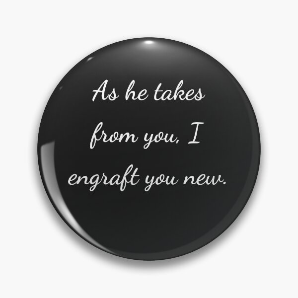 Item preview, "As he takes from you, I engraft you new." - handwriting white designed and sold by ariksworld.