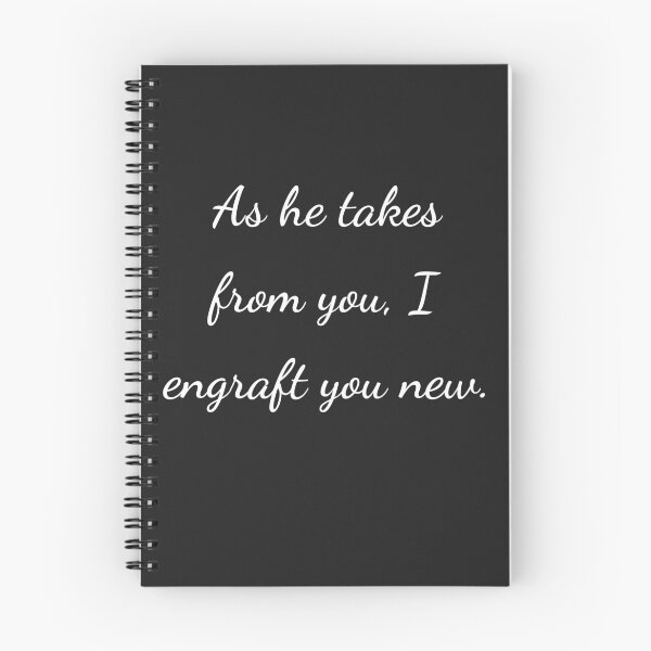 Item preview, "As he takes from you, I engraft you new." - handwriting white designed and sold by ariksworld.