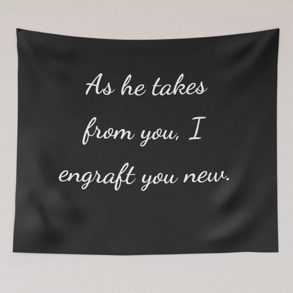 Item preview, "As he takes from you, I engraft you new." - handwriting white designed and sold by ariksworld.