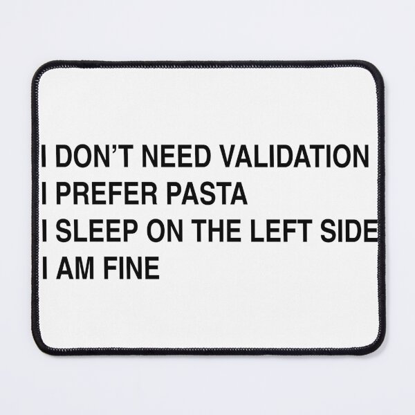Item preview, I Don't Need Validation I Prefer Pasta designed and sold by humblegoat.