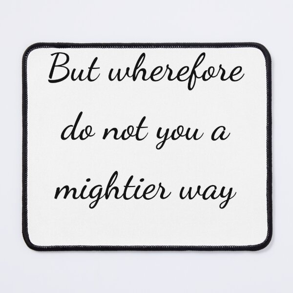 Item preview, "But wherefore do not you a mightier way" - handwriting black designed and sold by ariksworld.
